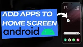 How to Add Apps to Home Screen on ANY Android Phone [2024 GUIDE]