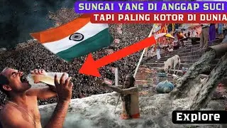 Sungai Yang di angap Suci di india Tapi Paling Tercemar di dunia