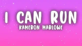 Kameron Marlowe - I Can Run (Lyrics)