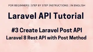 #3 Laravel API Tutorial | Create Laravel 8 Post API | Laravel 8 Post API / Rest API with Post Method