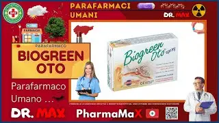 🩺 BIOGREEN OTO Parafarmaco a cosa serve ? - Foglietto Illustrativo 👔 Dr. MAX