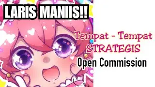 LARIS MANIIS!!! Tempat - Tempat Strategis untuk Jualan Gambar/Open COMMISSION