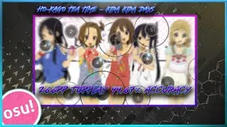 Osu! | HO KAGO TEA TIME - KIRA KIRA DAYS | 266pp 99.67% accuracy | 6.04* Difficulty