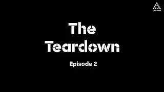 The Teardown - Episode 2