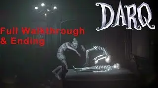 DARQ - Full Gameplay Walkthrough & Ending / Horror & Puzzle Game