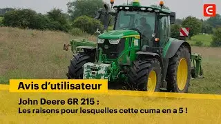 Tracteur JOHN DEERE 6R 215 : ses POINTS FORTS et POINTS FAIBLES selon ses utilisateurs