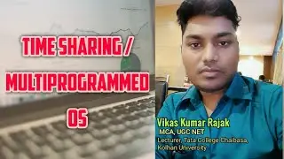 Time sharing and Multiprogrammed os