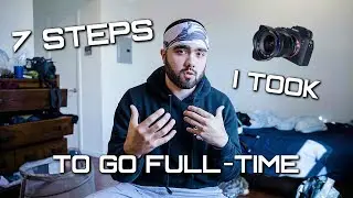 7 steps to go full time as a freelance videographer