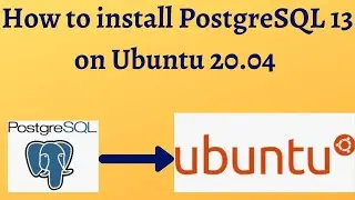 41 PostgreSQL DBA: How to install PostgreSQL 13 on Ubuntu 20.04