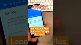 Lenovo K6 plus (k33a48), Remove google account Bypass FRP.