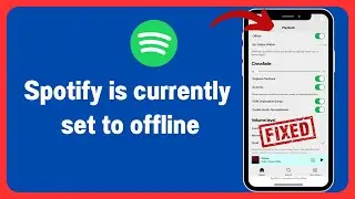 How To FIX Spotify is Currently Set To Offline