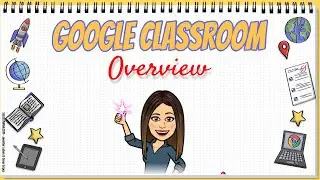 Google Classroom Overview