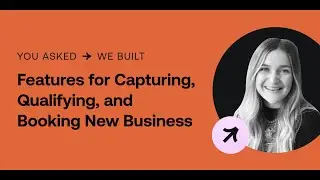 You Asked, We Built: Features for Capturing, Qualifying, and Booking New Business