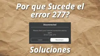 🔴Te esta dando el error 277 en Roblox? Es por esta razon!🔴 | Soluciones Rápidas y Sencillas✅