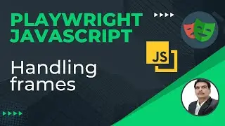 Playwright with Javascript | How to Handle Frames/iFrames | Part 17