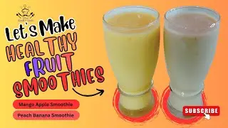 Healthy Fruity Milk Smoothies | Mango Apple Smoothie | Peach Banana Smoothie by What Shall I Cook