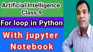 Introduction to python for loop AI class 9 | Artificial Intelligence Class 9 | For loop in Python