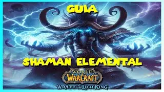 [WOW] Guia Shaman CASTER ELEMENTAL PvE | WotLK 3.3.5