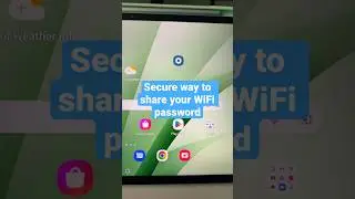 Most secure way to share WiFi Passwords Samsung Phone or Tab