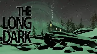 Выживание в The Long Dark - 36 из 365 дней