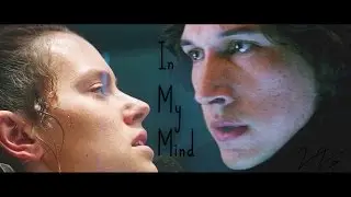 Kylo Ren & Rey - In My Mind