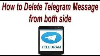 How to Delete Telegram Message from both side & till what time we can delete it