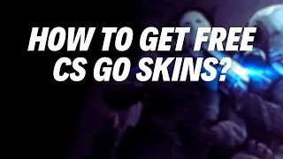 How To Get Free CSGO Skins In 2023?