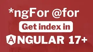 Mastering Index in Angular 17: *ngFor and @for Loops