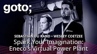 Spark Your Imagination: Eneco's Virtual Power Plant • Wesley Coetzee & Sebastian Du Rand • GOTO 2024