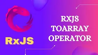 92. RxJS toArray Operator. Learn RxJS Utility ToArray Operator - RxJS