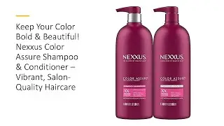 Keep Your Color Bold & Beautiful! Nexxus Color Assure Shampoo & Conditioner – Salon-Quality Haircare