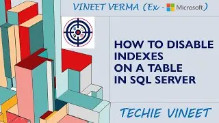 How to Disable Indexes on a Table | Microsoft SQL Server | Database Design | Indexing | Data Science