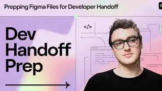 Prepping Figma Files for Developer Handoff + Free Checklist Download!