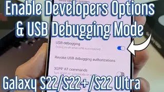 Galaxy S22s: How to Enable Developer Options & USB Debugging