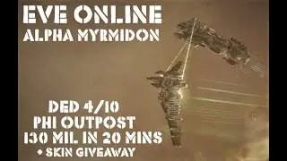 Eve Online Alpha Myrmidon DED 4/10 Serpentis Phi Outpost 130mil in 20mins xD + Abaddon Skin Giveaway