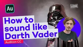 How to sound like Darth Vader tutorial | Lickd Tutorials