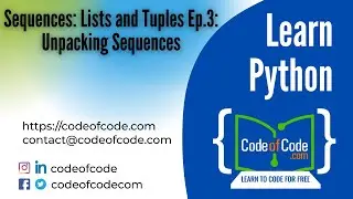 Learn Python | Chapter 05: Sequences: Lists and Tuples Ep.3: Unpacking Sequences | CodeOfCode