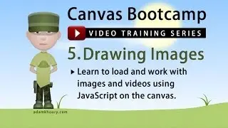 Canvas Bootcamp 5 - Drawing Images and Videos with JavaScript