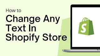 How To Change Any Text On Your Shopify Store (Here's What You Need To Know) 2024