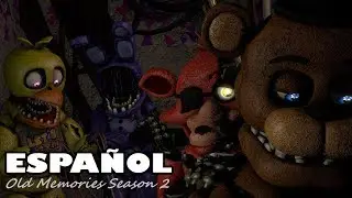 (SFM/FNAF) Old Memories (Season 2)(Episodio 1)(Unexpected Changes)(Español)(By Abby SFM)