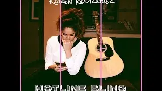 "Hotline Bling" (Drake) Spanglish Cover by Karen Rodriguez