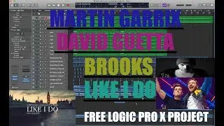 Martin Garrix, David Guetta & Brooks - Like I Do [FREE LOGIC PRO X PROJECT]