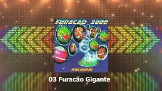 03 Furacão Gigante    - Furacão 2000 27 anos nacional