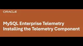 MySQL Enterprise Telemetry: Installing the Telemetry Component