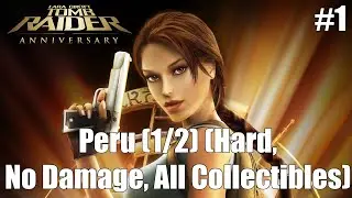 Перу (1/2) | Tomb Raider: Anniversary #1