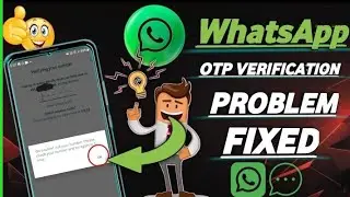 Whatsapp verification code problem 2024 | WhatsApp verification code not received solution