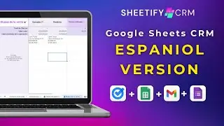 Sheetify CRM Espaniol Version (Google Sheets CRM is now in Espaniol)