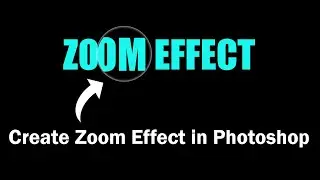 How to create zoom effect in Photoshop | How to Magnify Part of an Image