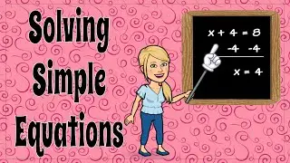 Solving Simple Equations Using Inverse Operations | 8.EE.C.7 💗