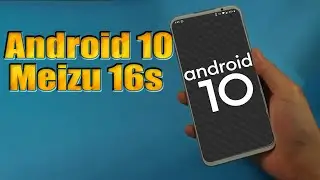 Install Android 10 on Meizu 16s (LineageOS 17.1 GSI Treble ROM) - How to Guide!